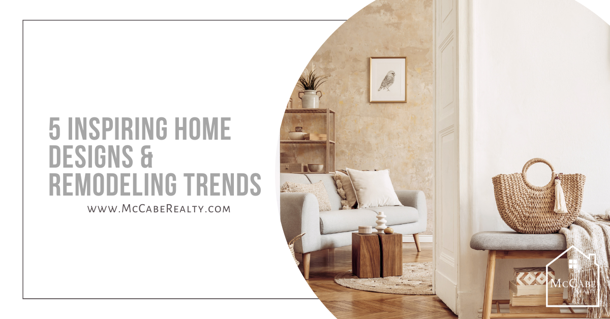5 Inspiring Home Designs & Remodeling Trends